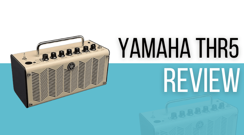 Yamaha THR5 Review [2023] – Next Level Practice Amp - Killer 