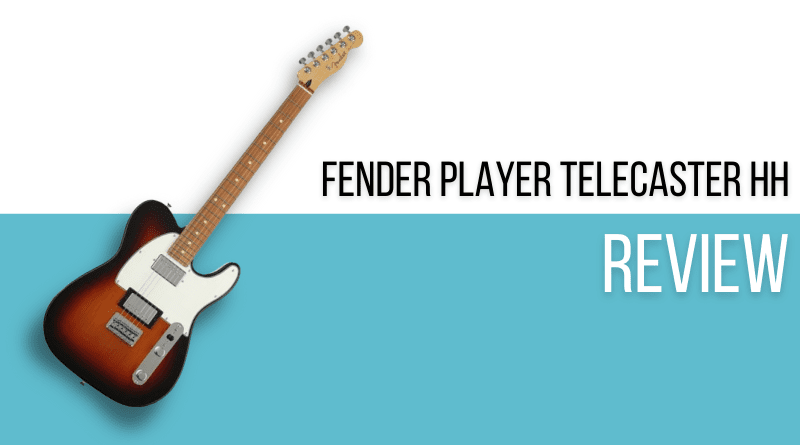 Fender Player Telecaster HH - Review