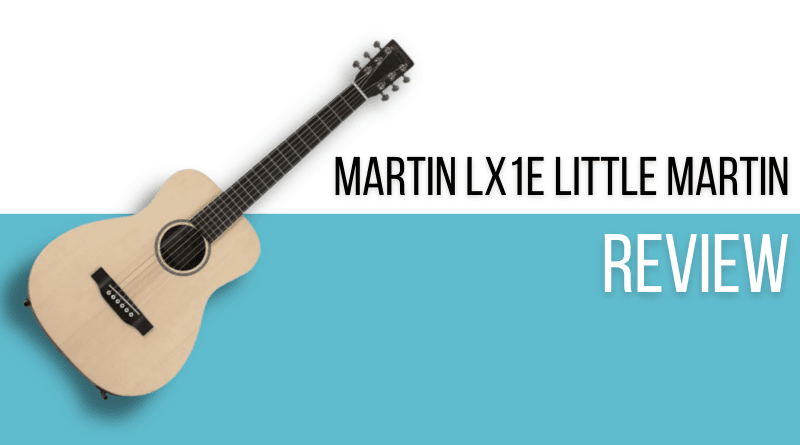 Martin LX1E Little Martin Review (2023) - Killer Guitar Rigs