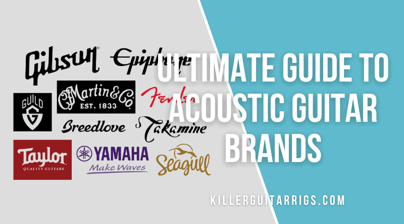Ultimate Guide to Acoustic Guitar Brands