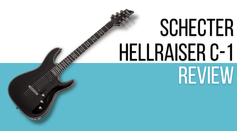 Schecter Hellraiser C-1 Review (2023) - Killer Guitar Rigs