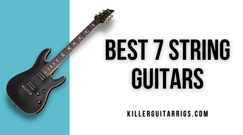 Best 7 String Guitars
