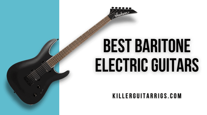 Best Baritone Electric Guitars