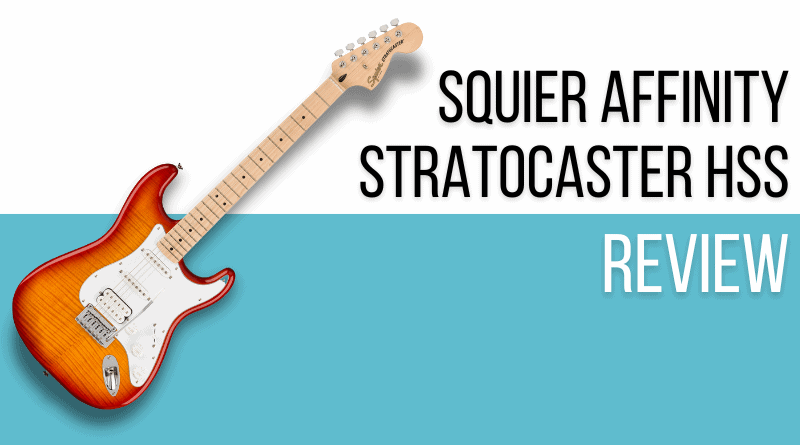 Squier Affinity Stratocaster HSS Review