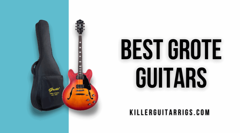 Best Grote Guitars