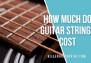 How Much Do Guitar Strings Cost