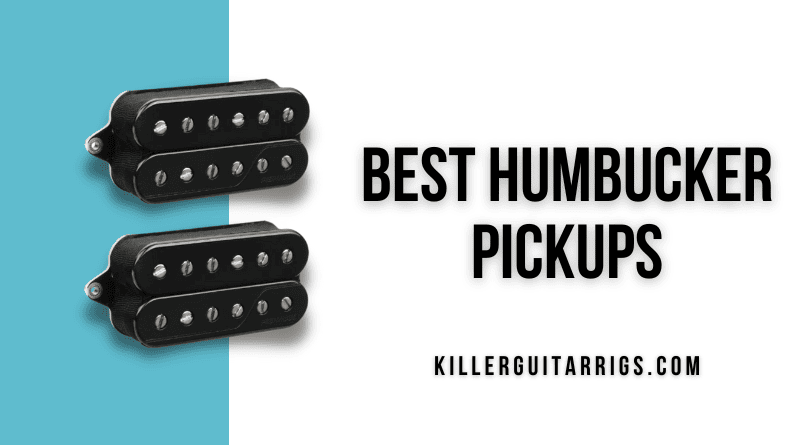 Best Humbucker Pickups