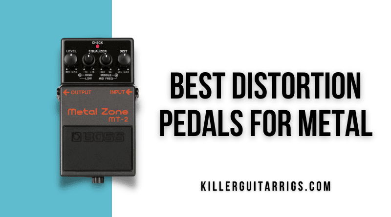 Best Distortion Pedals For Metal
