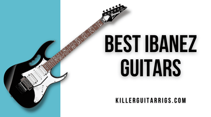 Best Ibanez Guitars
