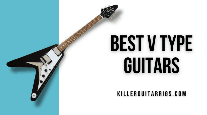 Best V Type Guitars